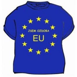 Tričko jsem ozdoba EU... - XL (18-G)